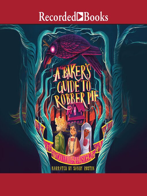 Title details for A Baker's Guide to Robber Pie by Caitlin Sangster - Available